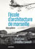 L'école d'architecture de Marseille : l'horizon méditerranée