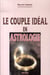 LE COUPLE IDEAL EN ASTROLOGIE