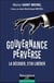 Gouvernance perverse : La décoder, s'en libérer