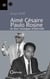 Aimé Césaire, Paulo Rosine - et leur musique d'éternité.