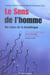 Le sens de l'homme, au coeur de la bioéthique