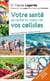 Votre santé se cache au coeur de vos cellules - découvrez la Nutrition Cellulaire Active®