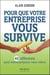 Pour que votre entreprise vous survive - 40 réflexions pour mieux préparer votre relève