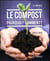 Le compost - pourquoi ? comment ? (édition 2017)