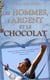 Les hommes, l'argent et le chocolat