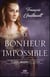 Le bonheur impossible : les grandes passions de l'histoire