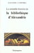 La Veritable Histoire De La Bibliotheque D'Alexandrie