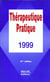Thérapeutique pratique (édition 1999)