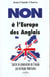 Non a l'europe des anglais