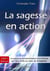 La sagesse en action