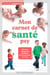 Mon carnet de santé psy - ma santé relationnelle et affective de ma naissance à 11 ans