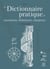 Le Dictionnaire pratique de menuiserie, ébénisterie, charpente Tome 1