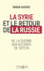 La syrie et le retour de la russie - de la guerre aux accords de sotchi