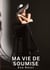 Ma Vie de Soumise : Nouvelles Erotiques pour Adultes - Histoires de Sexe Explicites et Taboues (Interdites & Hard)