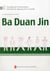 Le qigong pour la sante : ba duan jin (+ 1 dvd)