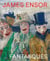 James Ensor : Rêves fantasques