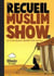 Le recueil du Muslim Show Tome 1