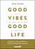 Good vibes good life - devenez la meilleure version de vous-même !