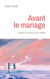 Avant le mariage : Sexualité, affectivité, prière