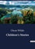 Children's Stories : Timeless Tales of Morality and Imagination