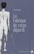 La fabrique du corps déporté : La représentation picturale du corps en milieu concentrationnaire (1933-1945)