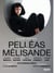 Pelléas et Mélisande