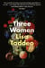 Three Women: Summer's Most Hotly Anticipated Debut