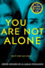 YOU ARE NOT ALONE