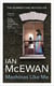 Machines Like Me : From the Sunday Times bestselling author of Lessons