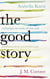 The good story: exchanges on truth, fiction and psychotherapy
