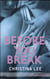 Beyore you break