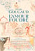Amour foudre. contes de la folie d'aimer (l')