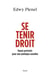 Se tenir droit : Douze portraits pour une politique sensible