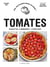 Dis, on mange quoi ce soir ? : tomates : 35 recettes - 5 ingrédients - 3 étapes maxi