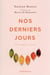 Nos derniers jours : un temps à vivre