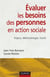 Évaluer les besoins des personnes en action sociale - Enjeux, Méthodologie, Outils
