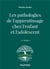 Les pathologies de l'apprentissage chez l'enfant et l'adolescent