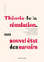 Théorie de la régulation : un nouvel état des savoirs