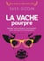 La vache pourpre : rendez votre marque, vos produits, votre entreprise remarquables ! (2e édition)
