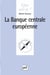 La banque centrale européenne