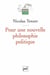 Pour une nouvelle philosophie politique : De la philosophie à l'action et retour