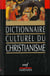 Dictionnaire culturel du christianisme