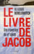 Le livre de Jacob - Une traversée du XXè siècle