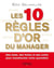 Les 10 règles d'or du manager - des tests, des fiches et des outils pour transformer votre quotidien