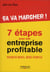 Ça va marcher ! 7 étapes pour une entreprise profitable - business model, mode d'emploi