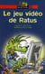 Le jeu vidéo de ratus