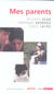 Mes parents : Coffret 3 volumes