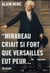 Mirabeau criait si fort que Versailles eut peur