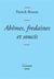 Abîmes, fredaines et soucis