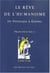 Le rêve de l'humanisme - de Pétrarque à Erasme